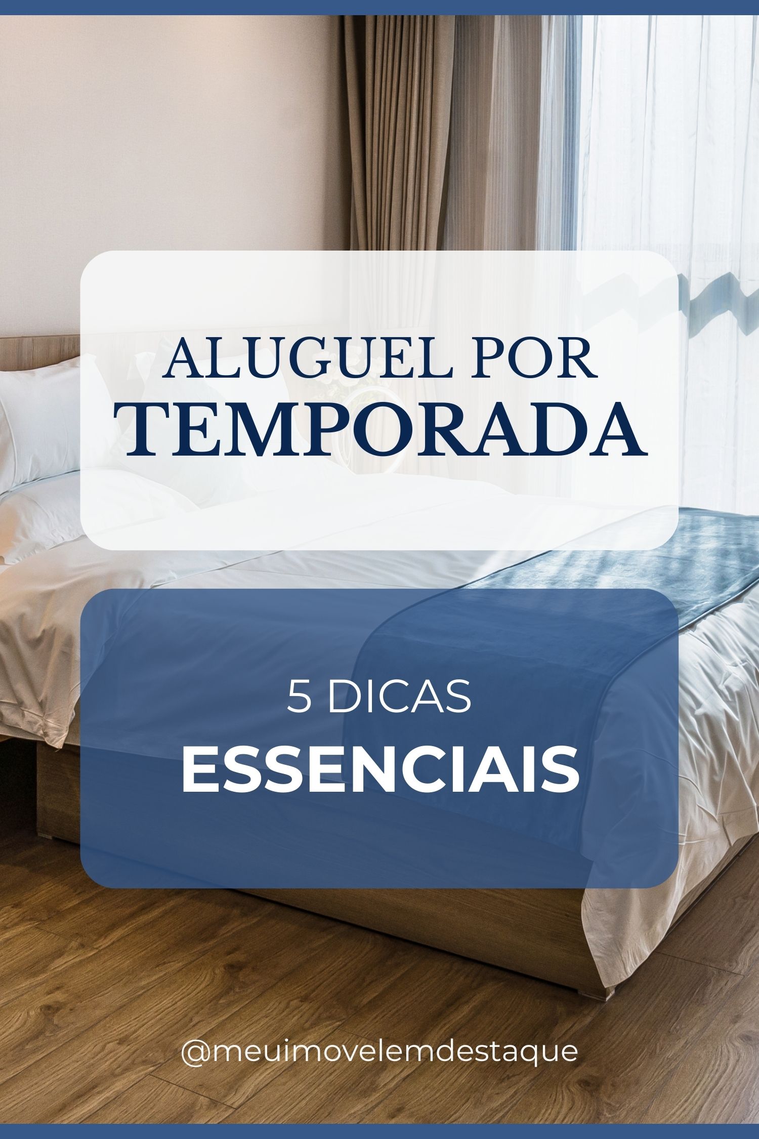  Imagem de um quarto moderno e aconchegante com cama arrumada, cortinas elegantes e luz natural entrando pela janela. Sobreposto à imagem está o texto "Aluguel por Temporada: 5 Dicas Essenciais"